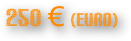 250 € (Euro)
